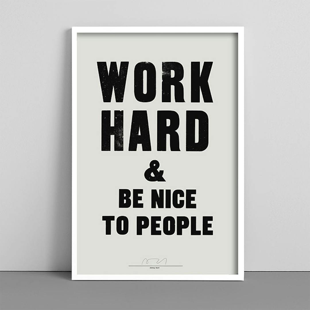 Untitled 2 0000 Anthony Burrill work hard opinion its nice that 1
